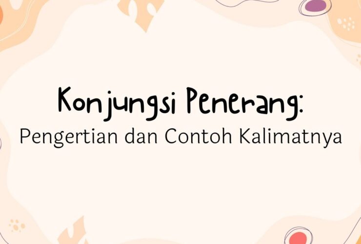 Contoh Konjungsi Penerang: Pengertian, Fungsi, dan Penerapannya dalam Kalimat